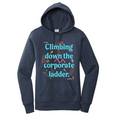 Start Climbing Down The Corporate Ladder Women's Pullover Hoodie