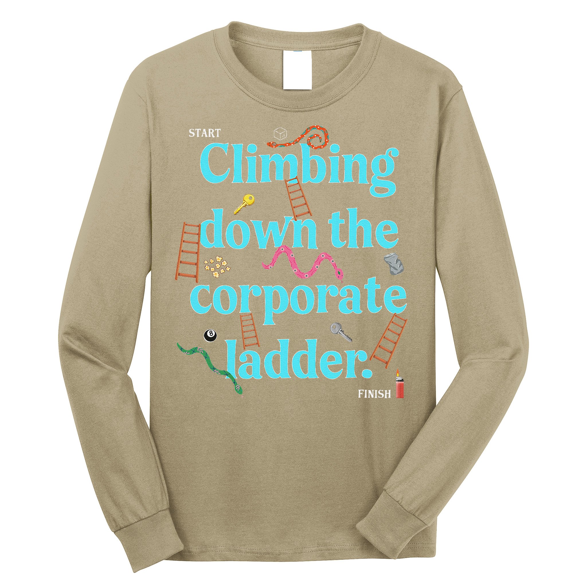 Start Climbing Down The Corporate Ladder Long Sleeve Shirt