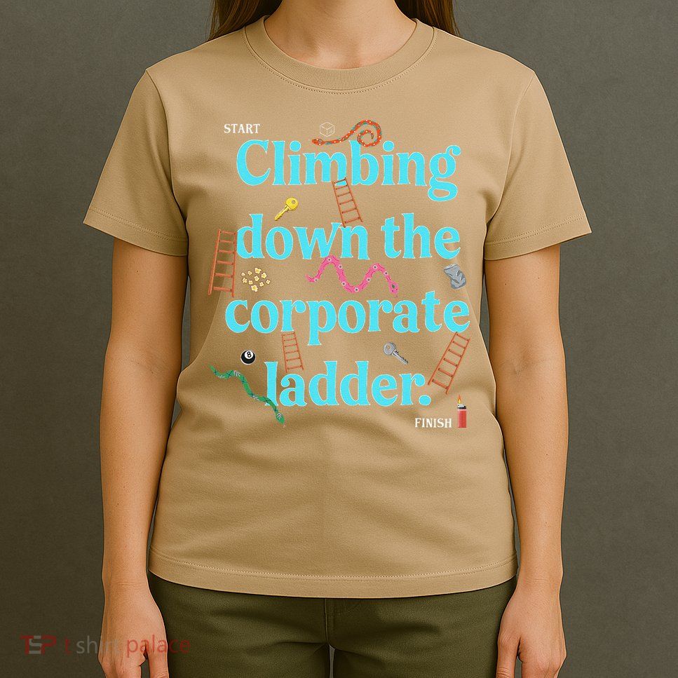 Start Climbing Down The Corporate Ladder T-Shirt