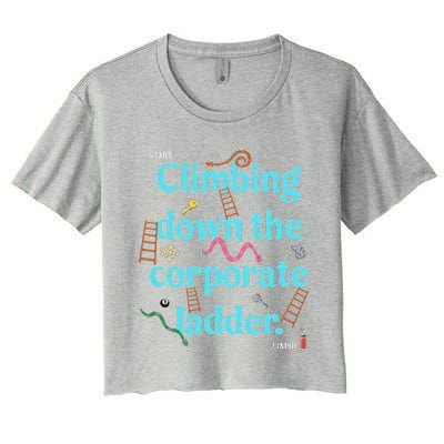 Start Climbing Down The Corporate Ladder Women's Crop Top Tee