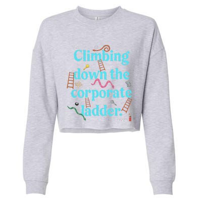 Start Climbing Down The Corporate Ladder Cropped Pullover Crew