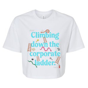 Start Climbing Down The Corporate Ladder Bella+Canvas Jersey Crop Tee