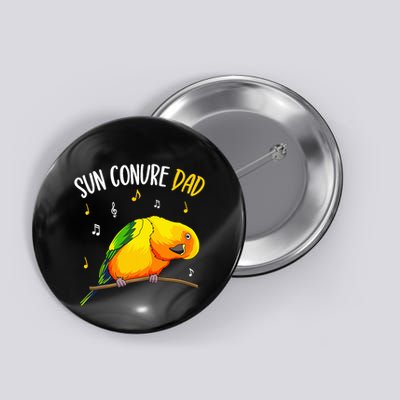 Sun Conure Dad Funny Parrot Bird Lover Button
