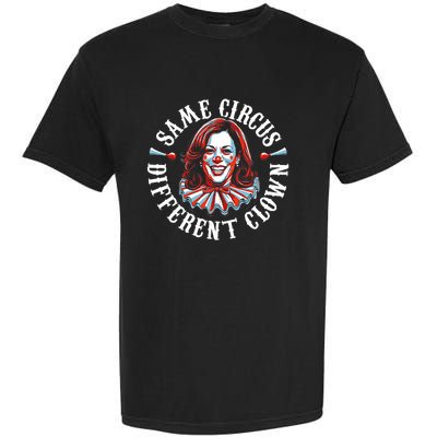 Same Circus Different Clown Funny Kamala Harris Clown Garment-Dyed Heavyweight T-Shirt