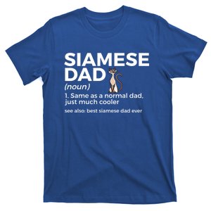 Siamese Cat Dad Definition Funny Best Siamese Dad Ever Great Gift T-Shirt