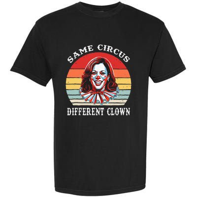 Same Circus Different Clown Funny Kamala Harris Clown Garment-Dyed Heavyweight T-Shirt