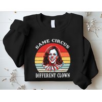Same Circus Different Clown Funny Kamala Harris Clown Sweatshirt