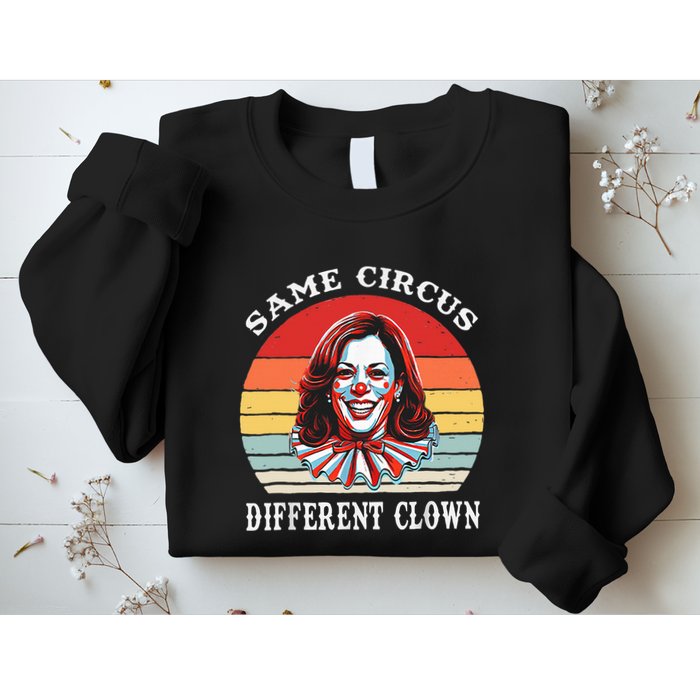 Same Circus Different Clown Funny Kamala Harris Clown Sweatshirt