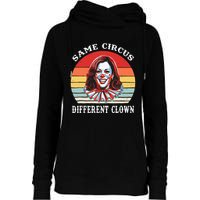 Same Circus Different Clown Funny Kamala Harris Clown Womens Funnel Neck Pullover Hood