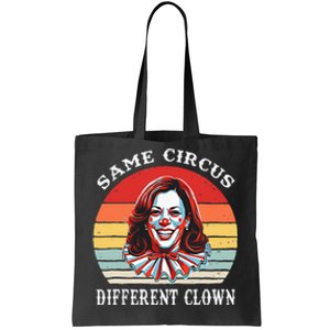 Same Circus Different Clown Funny Kamala Harris Clown Tote Bag