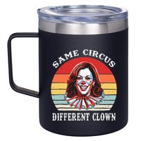 Same Circus Different Clown Funny Kamala Harris Clown 12oz Stainless Steel Coffee Mug