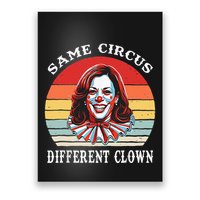 Same Circus Different Clown Funny Kamala Harris Clown Poster