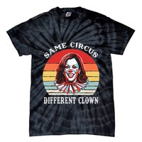Same Circus Different Clown Funny Kamala Harris Clown Tie-Dye T-Shirt