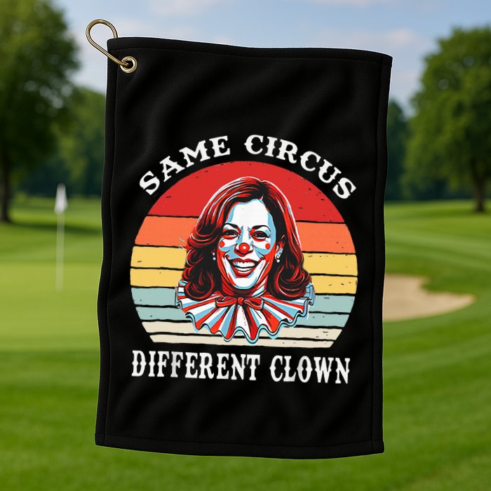 Same Circus Different Clown Funny Kamala Harris Clown Golf Towel