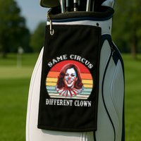 Same Circus Different Clown Funny Kamala Harris Clown Golf Towel