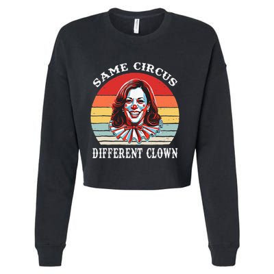 Same Circus Different Clown Funny Kamala Harris Clown Cropped Pullover Crew
