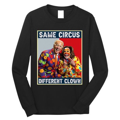 Same Circus Different Clown Funny Kamala Harris Clown Long Sleeve Shirt