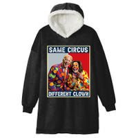 Same Circus Different Clown Funny Kamala Harris Clown Hooded Wearable Blanket