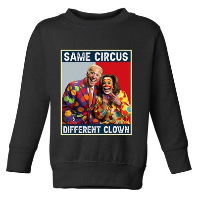 Same Circus Different Clown Funny Kamala Harris Clown Toddler Sweatshirt
