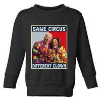 Same Circus Different Clown Funny Kamala Harris Clown Toddler Sweatshirt