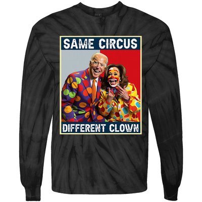 Same Circus Different Clown Funny Kamala Harris Clown Tie-Dye Long Sleeve Shirt