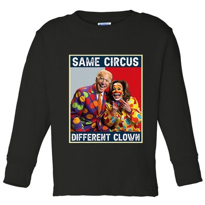 Same Circus Different Clown Funny Kamala Harris Clown Toddler Long Sleeve Shirt