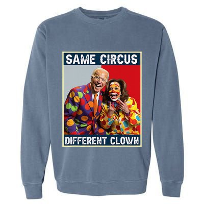 Same Circus Different Clown Funny Kamala Harris Clown Garment-Dyed Sweatshirt