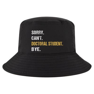 Sorry CanT Doctoral Student Bye Phd Graduation Student Grad Cool Comfort Performance Bucket Hat