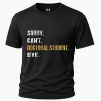 Sorry CanT Doctoral Student Bye Phd Graduation Student Grad Cooling Performance Crew T-Shirt