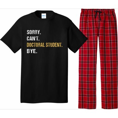 Sorry CanT Doctoral Student Bye Phd Graduation Student Grad Pajama Set