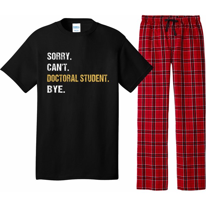 Sorry CanT Doctoral Student Bye Phd Graduation Student Grad Pajama Set