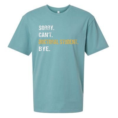 Sorry CanT Doctoral Student Bye Phd Graduation Student Grad Sueded Cloud Jersey T-Shirt