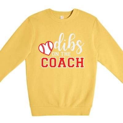 Softball Coach Dad Mom Dibs On The Coach Baseball Assistant Gift Premium Crewneck Sweatshirt