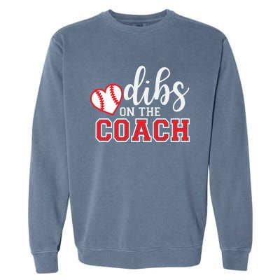 Softball Coach Dad Mom Dibs On The Coach Baseball Assistant Gift Garment-Dyed Sweatshirt