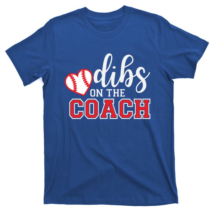 Softball Coach Dad Mom Dibs On The Coach Baseball Assistant Gift T-Shirt