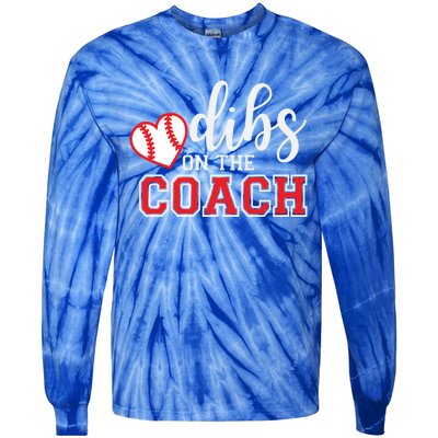 Softball Coach Dad Mom Dibs On The Coach Baseball Assistant Gift Tie-Dye Long Sleeve Shirt