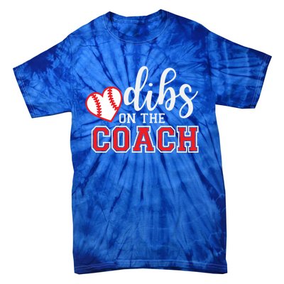 Softball Coach Dad Mom Dibs On The Coach Baseball Assistant Gift Tie-Dye T-Shirt