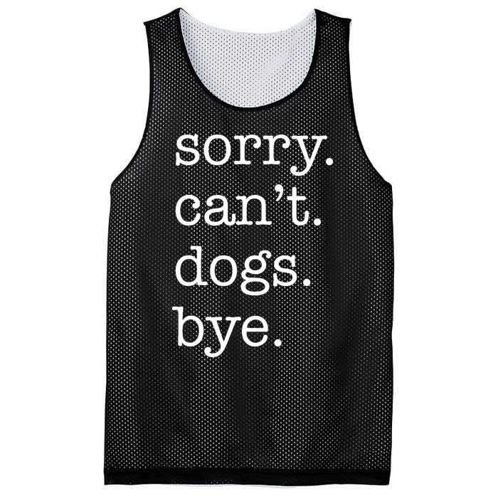 Sorry CanT Dogs Bye Funny Dog Lover Excuse Saying Slogan Mesh Reversible Basketball Jersey Tank