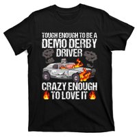 Smashing Cars Demolition Derby Quote For A Demo Derby Driver T-Shirt