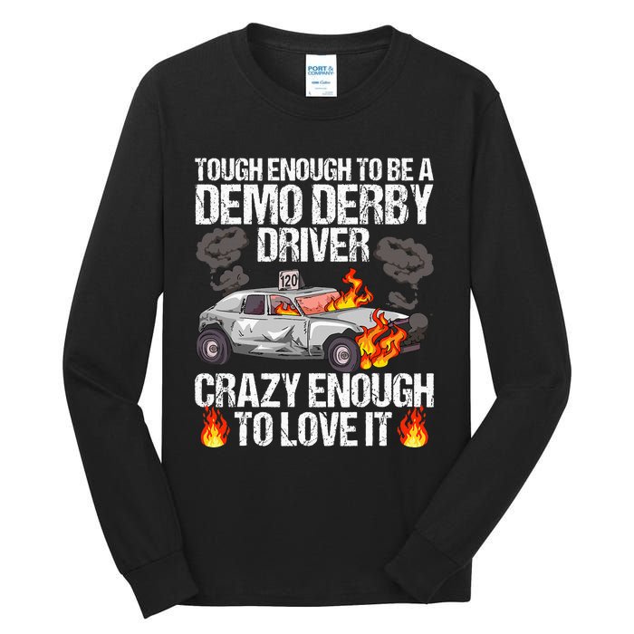 Smashing Cars Demolition Derby Quote For A Demo Derby Driver Tall Long Sleeve T-Shirt