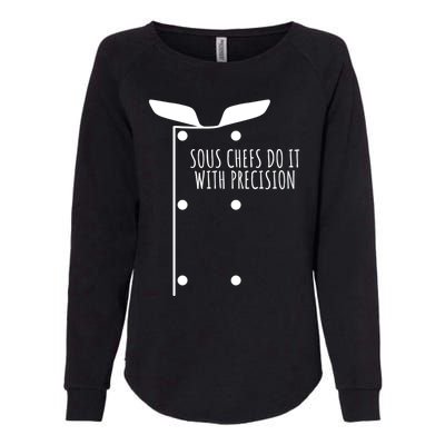 Sous Chefs Do It With Precision Great Gift Womens California Wash Sweatshirt