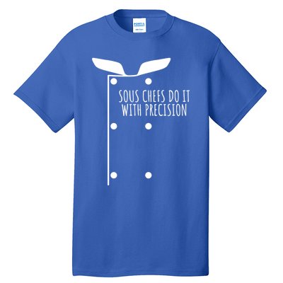 Sous Chefs Do It With Precision Great Gift Tall T-Shirt