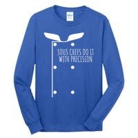 Sous Chefs Do It With Precision Great Gift Tall Long Sleeve T-Shirt