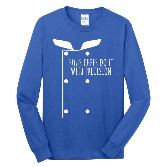 Sous Chefs Do It With Precision Great Gift Tall Long Sleeve T-Shirt