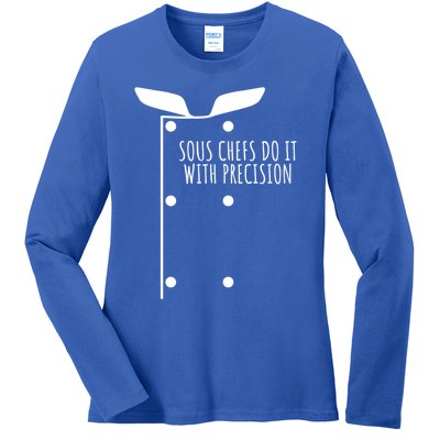 Sous Chefs Do It With Precision Great Gift Ladies Long Sleeve Shirt