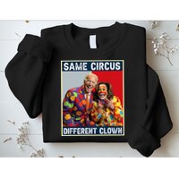 Same Circus Different Clown Sweatshirt