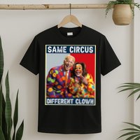 Same Circus Different Clown T-Shirt