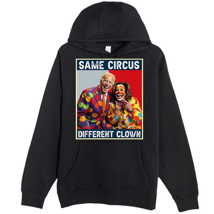 Same Circus Different Clown Premium Pullover Hoodie