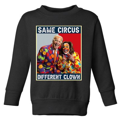 Same Circus Different Clown Toddler Sweatshirt