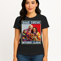 Same Circus Different Clown Womens T-Shirt